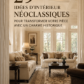 salon avec des éléments de décoration néoclassique, mêlant élégance et charme historique