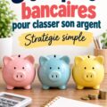 Trois comptes bancaires organisés pour une gestion efficace de l'argent