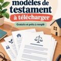 Modèles variés de testaments pour planifier votre patrimoine
